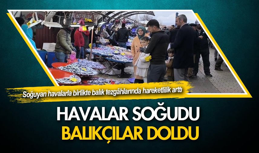 Havalar soğudu balıkçılar doldu